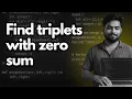 Find Triplets With Zero Sum 3-Sum Problem Explained Naive Hashing Two Pointer DSA Must-Know
