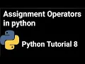 Python tutorial 8 Assignment operator Logical Operator in python python And or not Operator