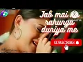Jab Main Na Rahunga Duniya Mein   Full song // jab me na rahunga duniya me sad song