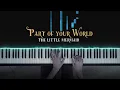 The Little Mermaid - Part of your World (Piano Cover) 🧜‍♀️💙