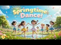 Springtime Dance Fun Kids Song About Spring with Movements Actions