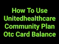How To Use Unitedhealthcare Community Plan Otc Card Balance