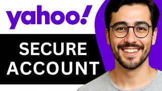 How To Secure Yahoo Mail Account - Easy Guide 2025