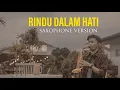 Rindu Dalam Hati - Arsy Widianto \u0026 Brisia Jodie (Saxophone Cover by Willy Wildan)