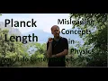 Misleading Concepts The Planck Length