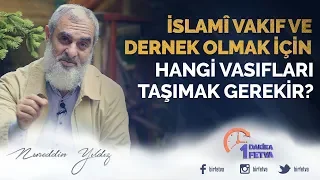 İslamî Vakıf ve Dernek Olmak İçin Hangi Vasıfları Taşımak Gerekir
