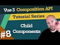 Vue 3 Composition API Tutorial - Child Components