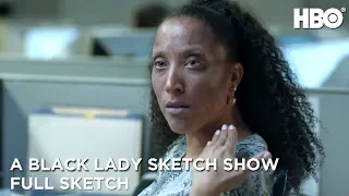 a black lady sketch show no makeup full sketch hbo