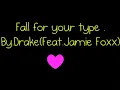 Fall for your type - Drake (Feat.Jamie Foxx) Clean Version!