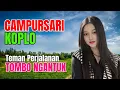 Download Lagu 1 JAM CAMPURSARI KOPLO FULL BASSS GLERR TEMAN PERJALANAN TOMBO NGANTUK