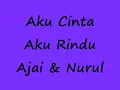 Aku Cinta Aku Rindu - Ajai & Nurul