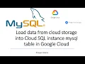 Load csv file data from cloud storage into Cloud SQL For MySQL table in Google Cloud MySQL GCP