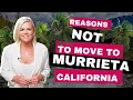Reasons NOT to Move to Murrieta California Amber Treat Real Estate Group