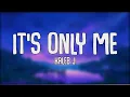 Lagu It's Only Me (Lyrics/Lirik) - Kaleb J