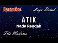 Download Lagu Karaoke : Atik (Nada Rendah)