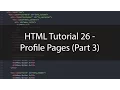 HTML Tutorial 26 - Profile Pages Part 3