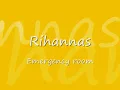 Rihanna- Emergency Room