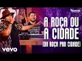 Download Lagu Os Barões da Pisadinha - A Roça ou a Cidade (Da Roça Pra Cidade) (Ao Vivo)