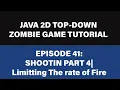 Java 2D Zombie Game Tutorial - 41 Shooting Part 4 Limit The Rate Of Fire