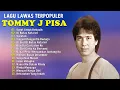 Download Lagu Tommy J.Pisa FULL ALBUM | LAGU NOSTALGIA 80 90AN | Surat Untuk Kekasih - Di Batas Kota Ini