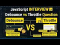 JavaScript Interview Question Debounce vs Throttle