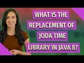 What is the replacement of Joda Time Library in Java 8