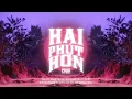 Download Lagu HAI PHÚT HƠN | PHÁO \u0026 CM1X | ORIGINAL MIX