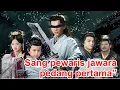 Download Lagu Sang pewaris jawara pedang pertama Kompilasi Alur cerita Drama China