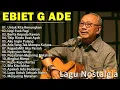 Download Lagu LAGU POP TERBAIK EBIET G ADE SEPANJANG MASA | LAGU POPULER TERBAIK |• UNTUK KITA RENUNGKAN
