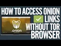 How to open Onion links without Tor Browser