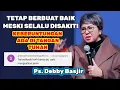Lagu PS. DEBBY BASJIR, ⭕ TETAP BERLAKU BAIK MESKI SERING DISAKITI, KHOTBAH KRISTEN