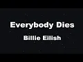 Karaoke♬ Everybody Dies - Billie Eilish 【No Guide Melody】 Instrumental