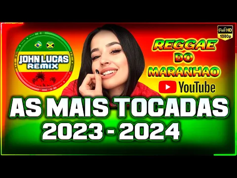 Download MP3 AS MAIS TOCADAS 2023/2024 - Reggae Do Maranhão - Reggae Internacional - Reggae Roots