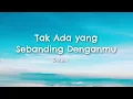 Download Lagu Dewa 19 - Tak Ada yang Sebanding Denganmu (Lyric)