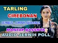 Download Lagu TARLING CIREBONAN - LEMBUT EMPUK SUARANYA - MANTAP AUDIO JERNIH POLL