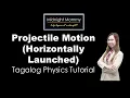 Projectile Motion Horizontally Launched Tutorial in Tagalog