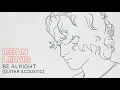 Dean Lewis - Be Alright (Guitar Acoustic)