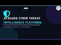 AI Based Cyber Threat Intelligence Platform