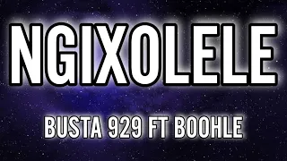 Busta 929 - Ngixolele FT Boohle (Lyrics)