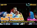 Download Lagu ATI DUDU PARKIRAN // BANG ZAEN // MEGA BINTANG PANTURA BANG ZAEN GROUP