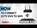 How to connect cctv dvr to wifi
