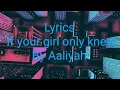 Download Lagu Lyrics - If your girl only knew by Aaliyah