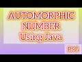 AUTOMORPHIC NUMBER IN JAVA USING LOOP