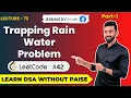 Trapping Rain Water Problem LeetCode Part-1 FREE DSA Course in JAVA Lecture 72