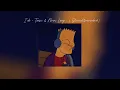 I do - Toosii & Muni Long - { Slowed&reverbed }