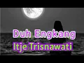 Download Lagu Duh Engkang - Itje Trisnawati