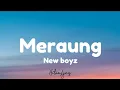 Lagu New boyz - Meraung (Lyrics)