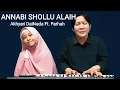 ANNABI SHOLLU ALAIH ( النبي صلوا عليه ) Akhyari Dai Nada Ft. Farhah #dainada #nasyid #religi #enshad