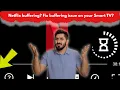 How to Fix Netflix buffering Fix buffering issue on your Smart TV