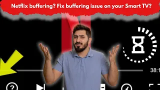 How to Fix Netflix buffering Fix buffering issue on your Smart TV